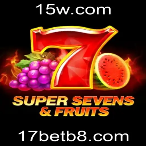 Descubra o Universo do Jogo 7SuperSevensFruits no 17bet