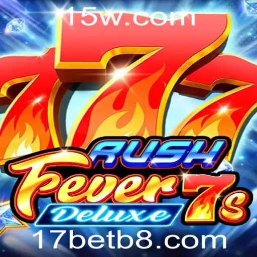 Experimente a Emoção de RushFever7sDeluxe na 17bet